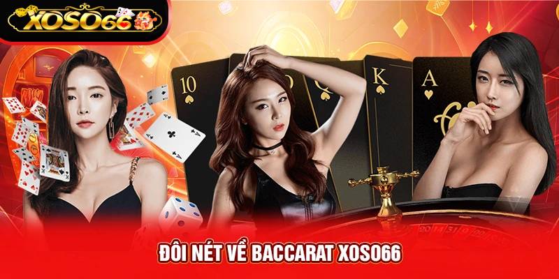 Đôi nét về Baccarat Xoso66